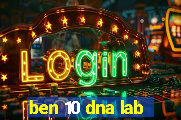 ben 10 dna lab